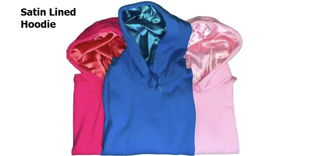 Benefits of Wearing a Satin-Lined Hoodie