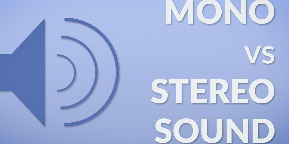 The Difference Between Mono And Stereo Audio