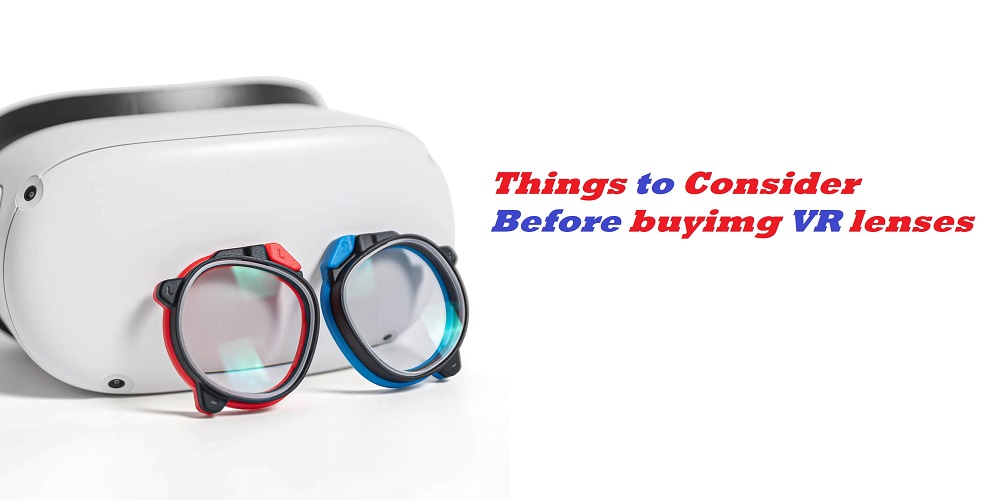 Things to Consider Before Buying VR Lenses