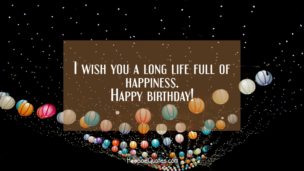 May You Live a Long and Happy Life!