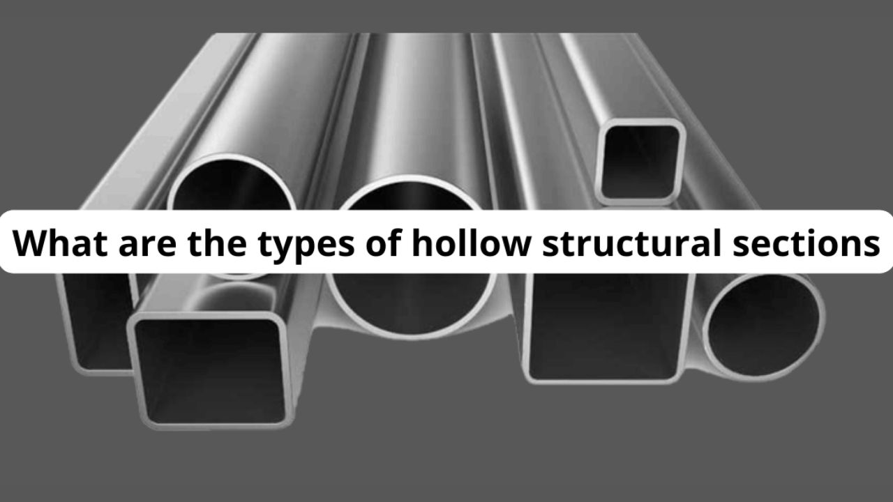 Understanding Hollow Structural Sections: Square, Rectangular & Circular Explained