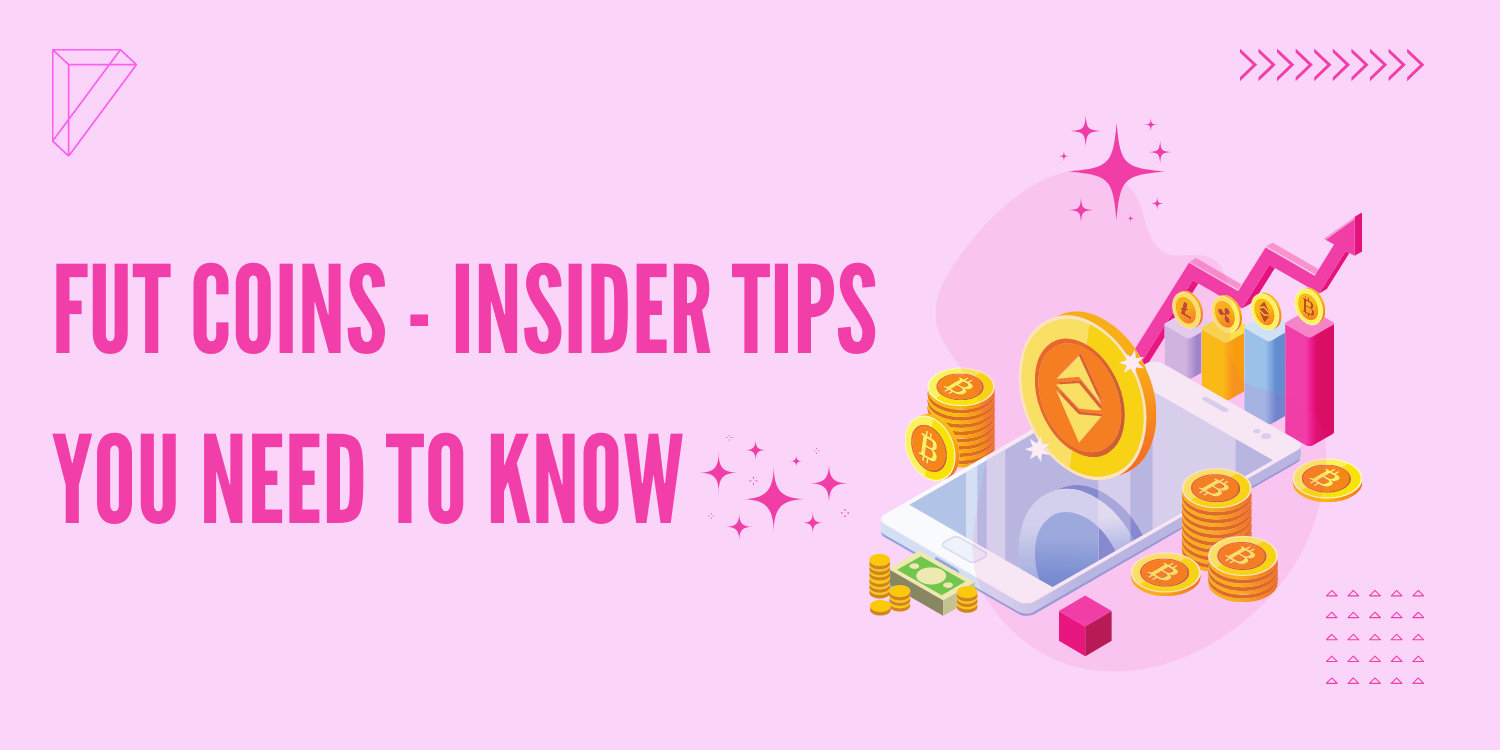 Fut Coins – Insider Tips You Need to Know and Grow Fast